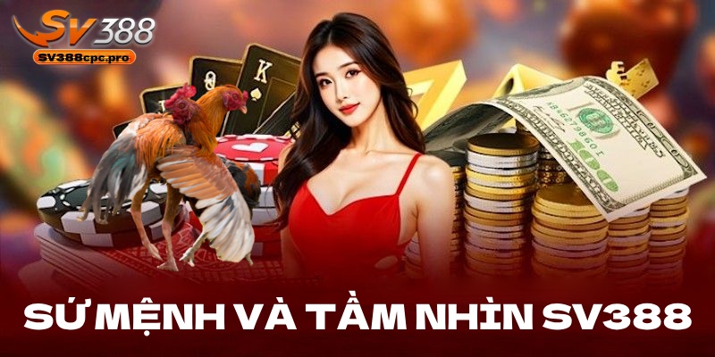 Sứ mệnh & tầm nhìn của SV388